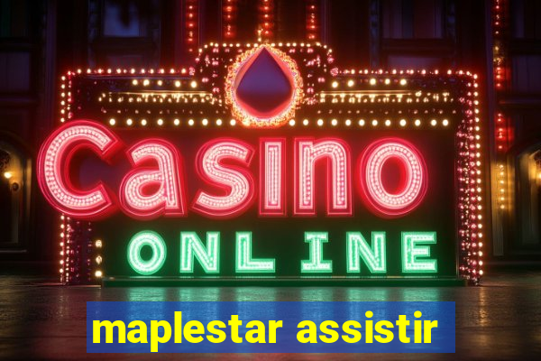 maplestar assistir